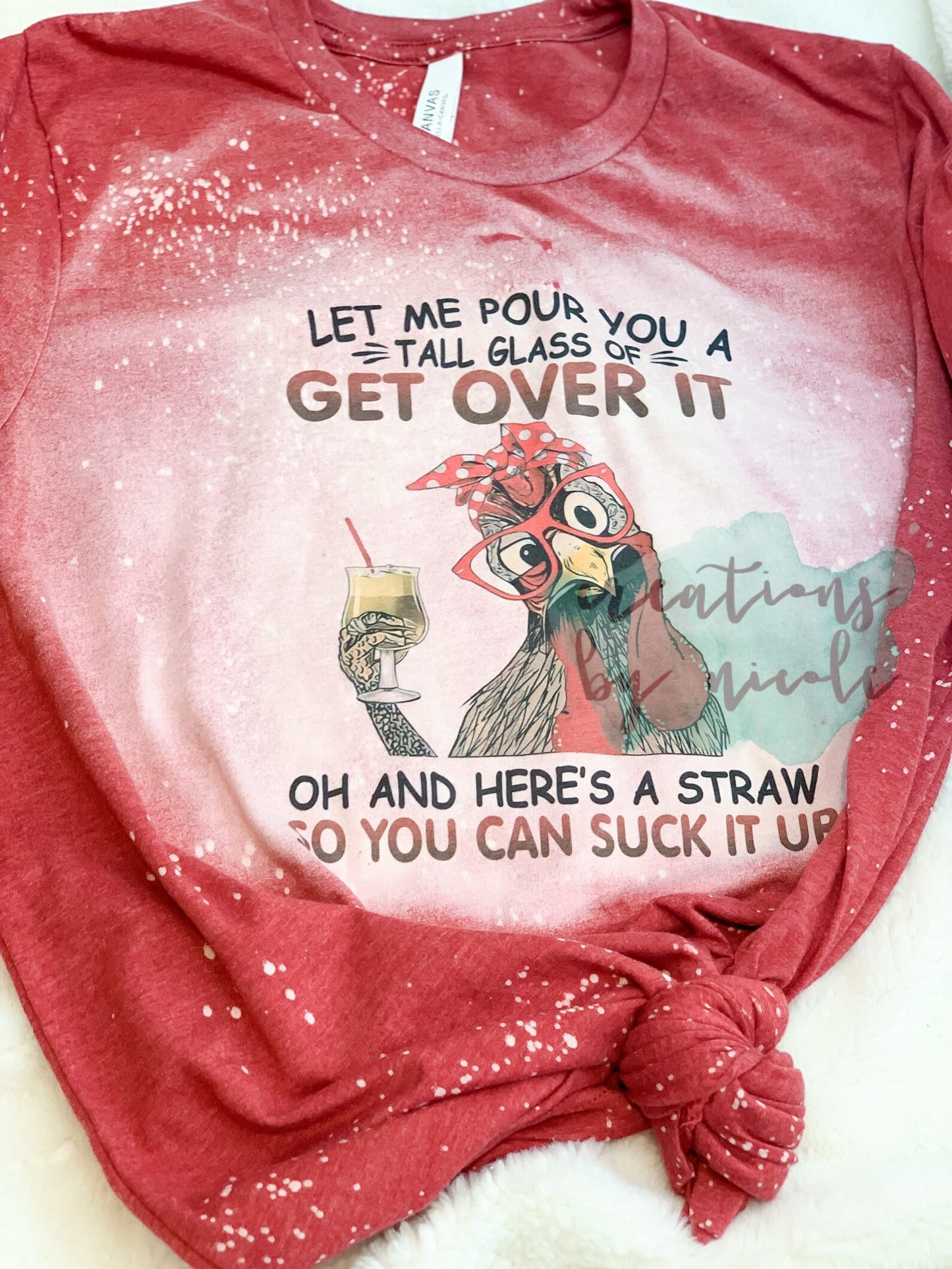 Let Me Pour You A Tall Glass of Get Over It Shirt