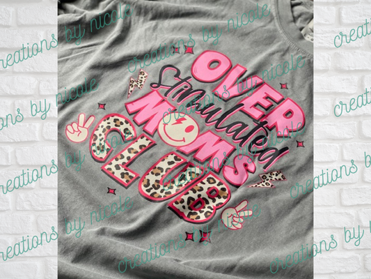 Over Stimulated Moms Club Shirt